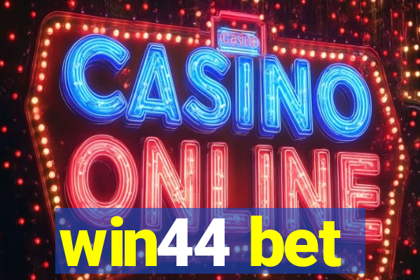 win44 bet